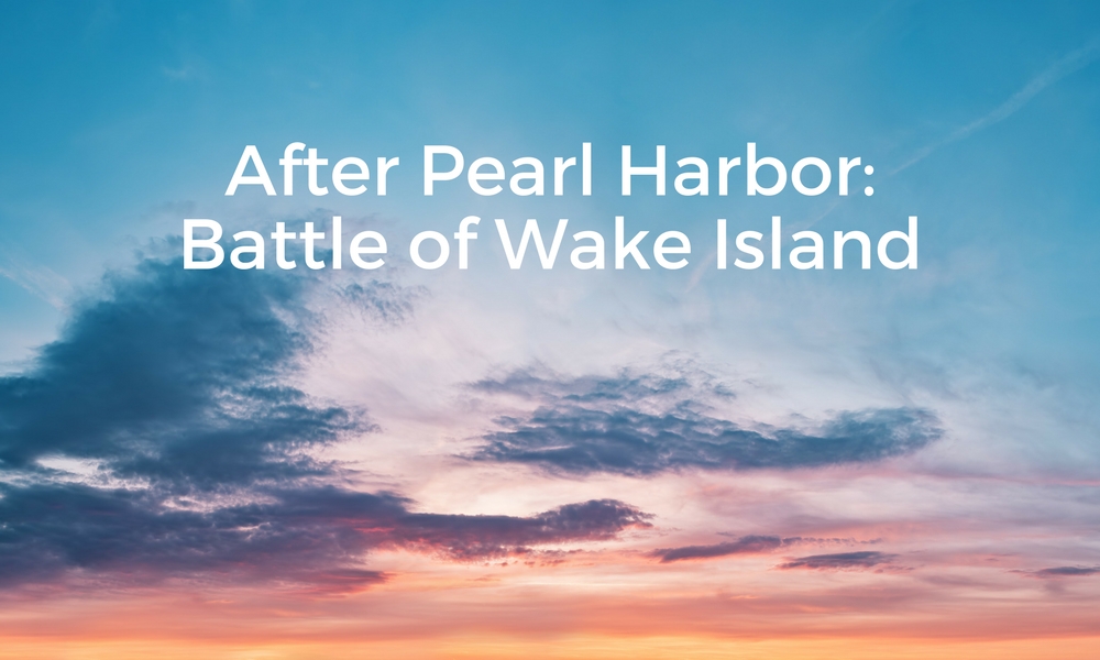 After-Pearl-Harbor_Battle-of-Wake-Island a sign in front of a sunset